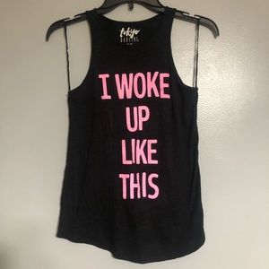 “I woke up like this” tank top; size XS